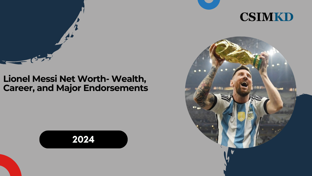 Lionel Messi Net Worth- Wealth, Career, and Major Endorsements