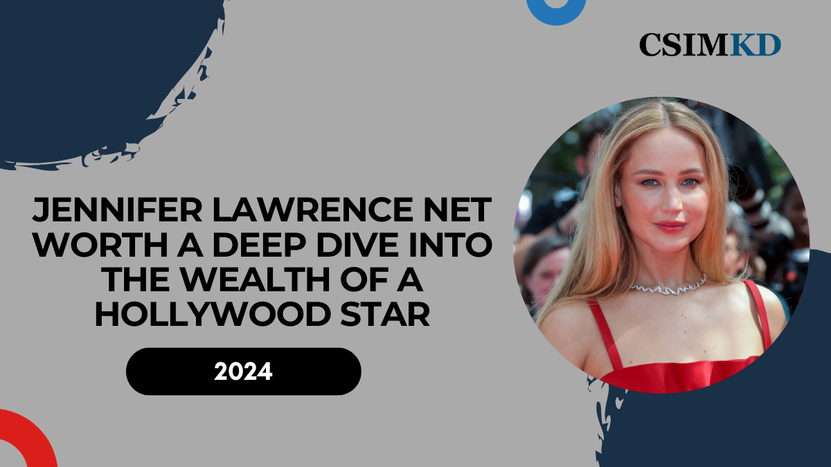 Jennifer Lawrence Net Worth: A Deep Dive into the Wealth of a Hollywood Star