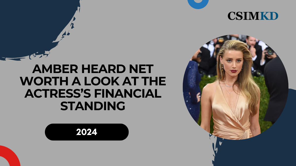 Amber Heard Net Worth: A Look at the Actress’s Financial Standing