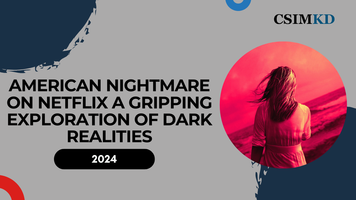 American Nightmare on Netflix: A Gripping Exploration of Dark Realities