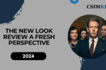 The New Look Review: A Fresh Perspective