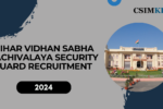 Bihar Vidhan Sabha Sachivalaya Security Guard Recruitment: Apply Online for 69 Posts (Reopened)