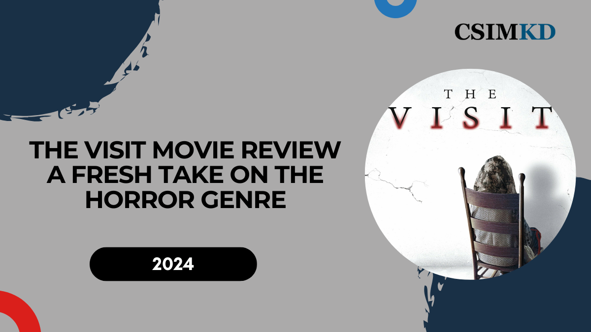 The Visit Movie Review: A Fresh Take on the Horror Genre