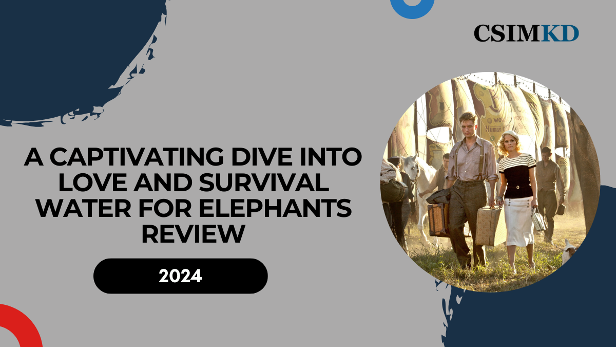 A Captivating Dive into Love and Survival: Water for Elephants Review