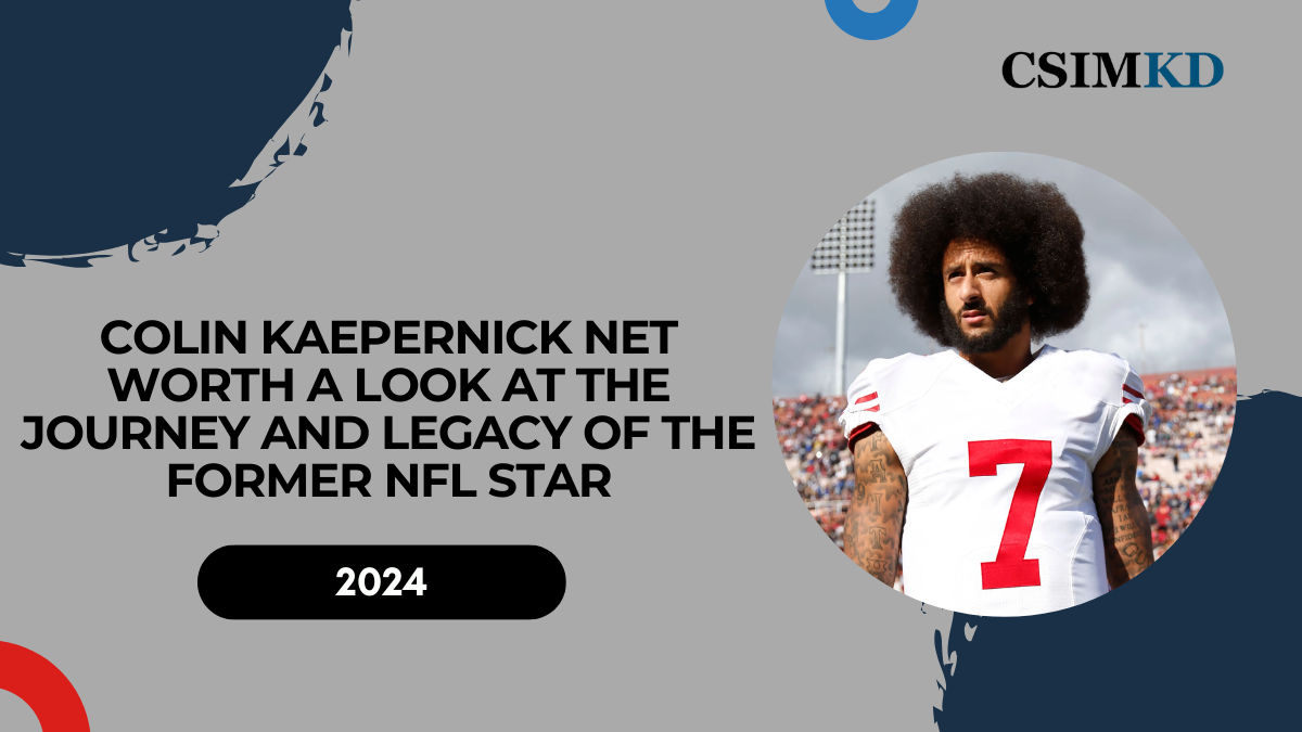 Colin Kaepernick Net Worth: A Look at the Journey and Legacy of the Former NFL Star