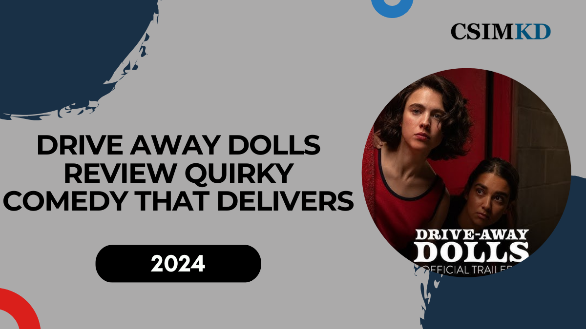 Drive Away Dolls Review: Quirky Comedy That Delivers