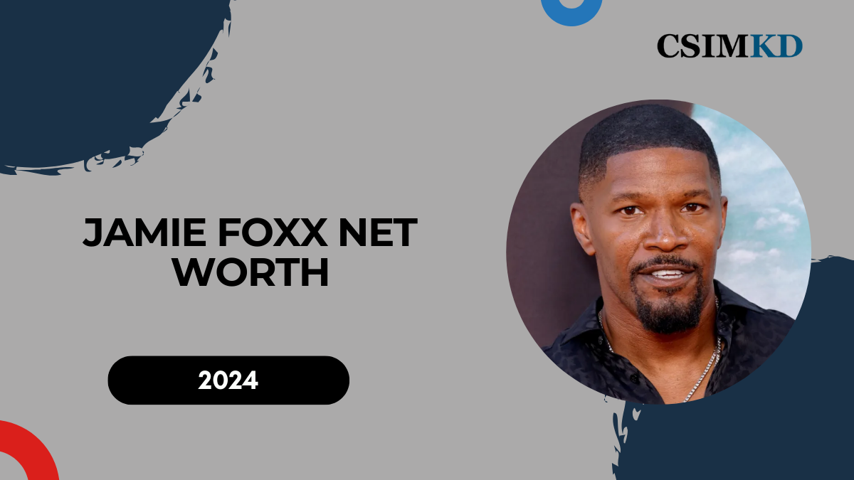 Jamie Foxx Net Worth: A Look at the Star’s Wealth, Career, and Business Ventures