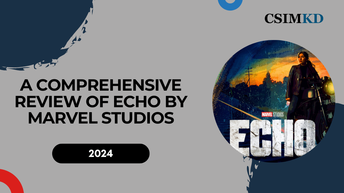 A Comprehensive Review of Echo by Marvel Studios