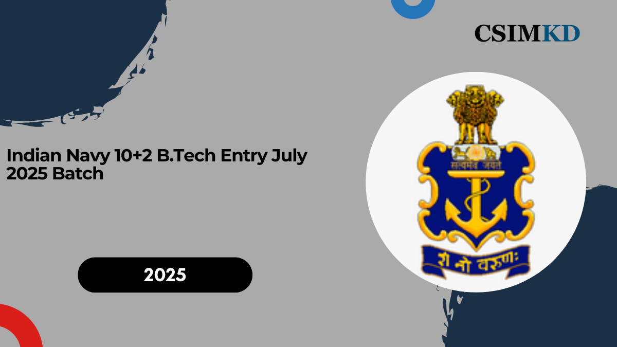 Indian Navy 10+2 B.Tech Entry July 2025 Batch: Apply Online for Permanent Commission